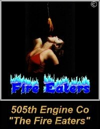 505th Engine Company - The Fire Eaters